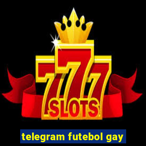 telegram futebol gay